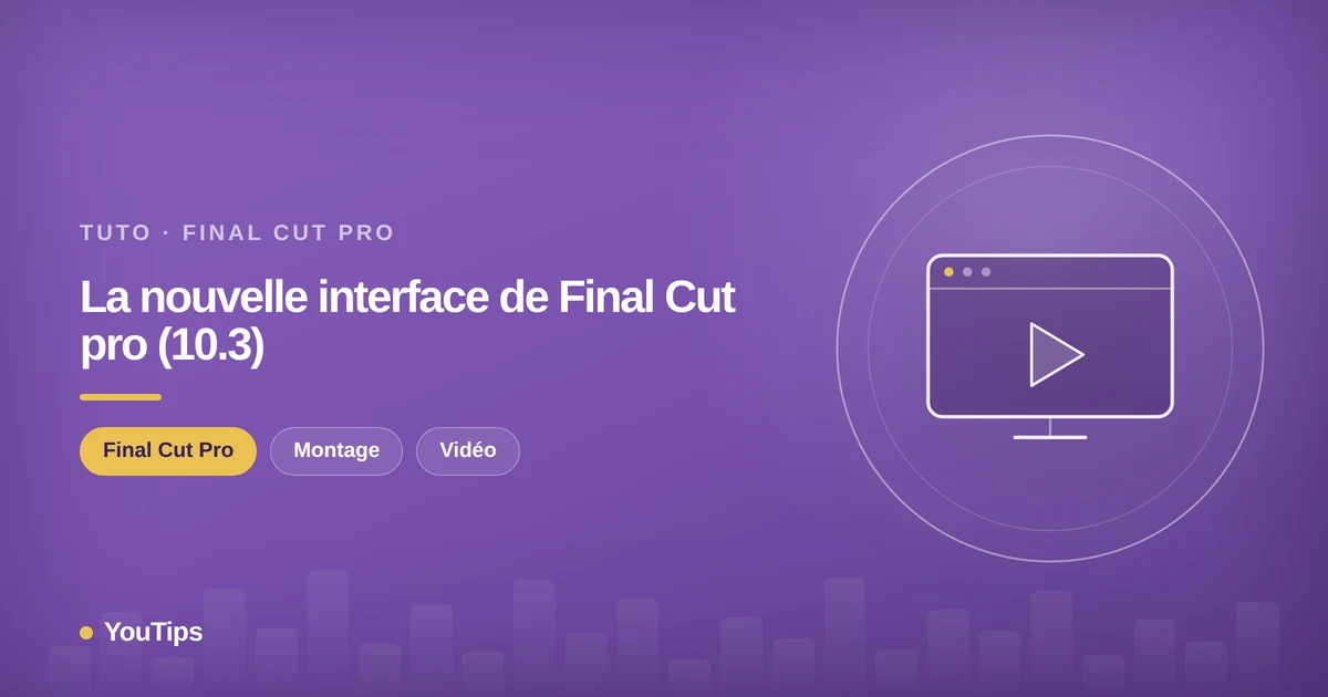 la nouvelle interface de final cut pro 10 3