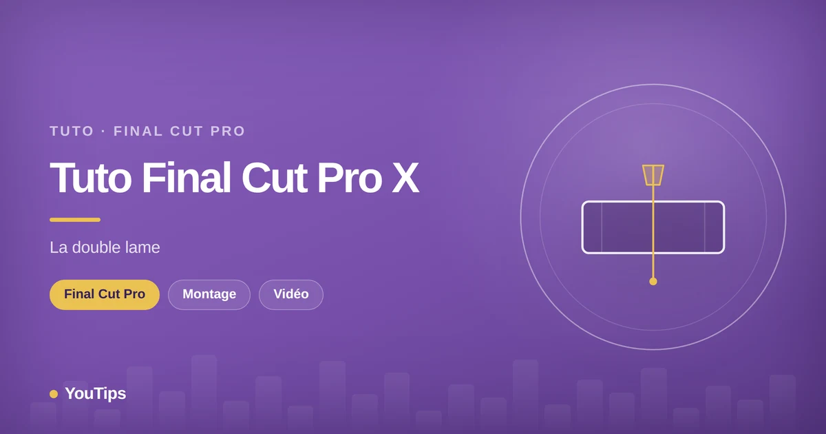 tuto final cut pro x double lame