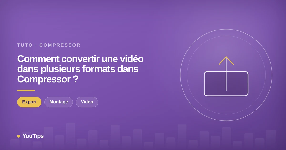 comment convertir une video dans plusieurs formats dans compressor