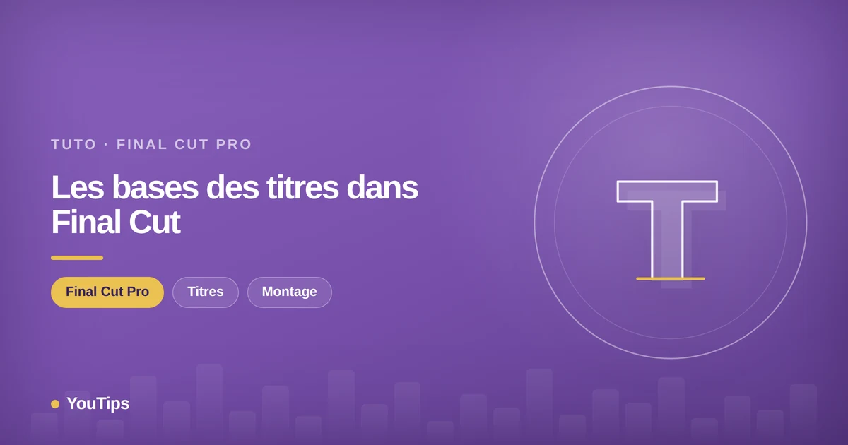 les bases des titres dans final cut