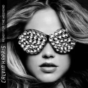 ready for the weekend, 2009, calvin harris