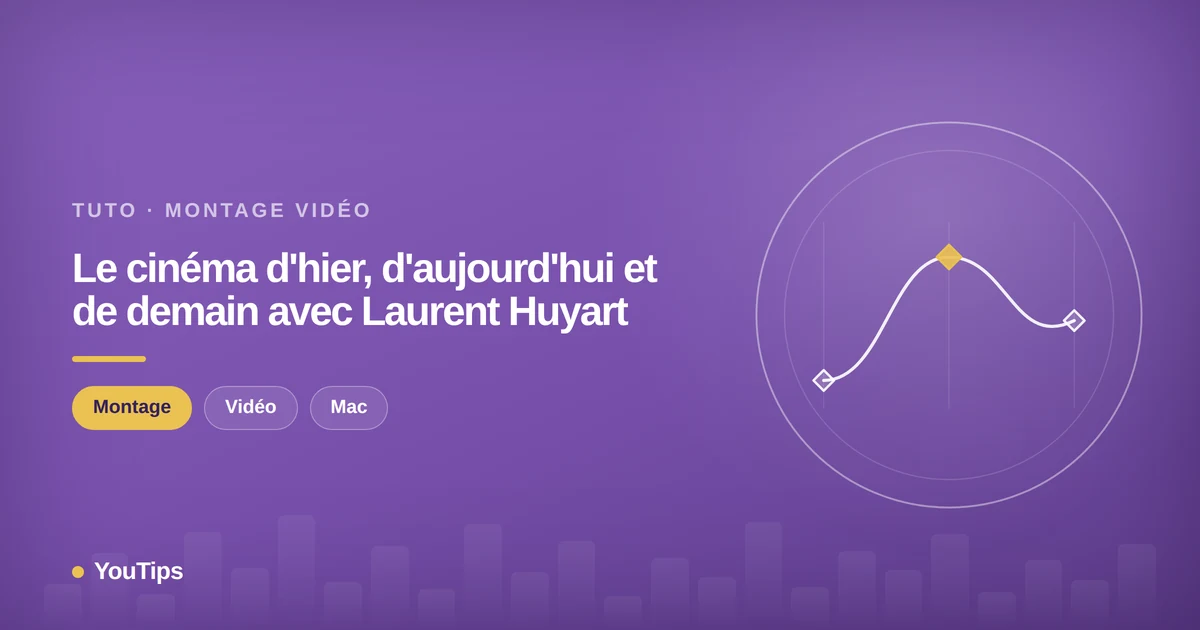 le cinema dhier daujourdhui et de demain avec laurent huyart