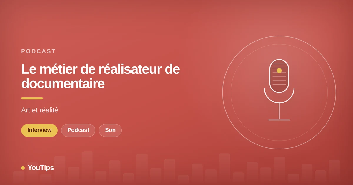le metier de realisateur de documentaire art et realite