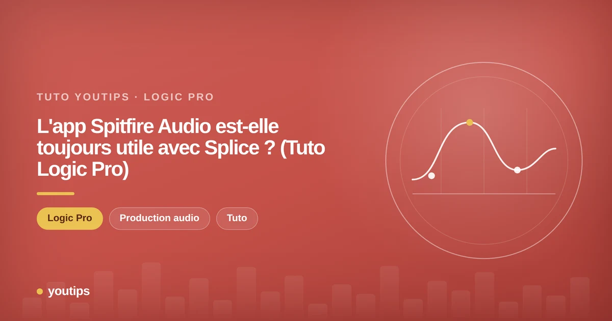 lapp spitfire audio est elle toujours utile avec splice tuto logic pro