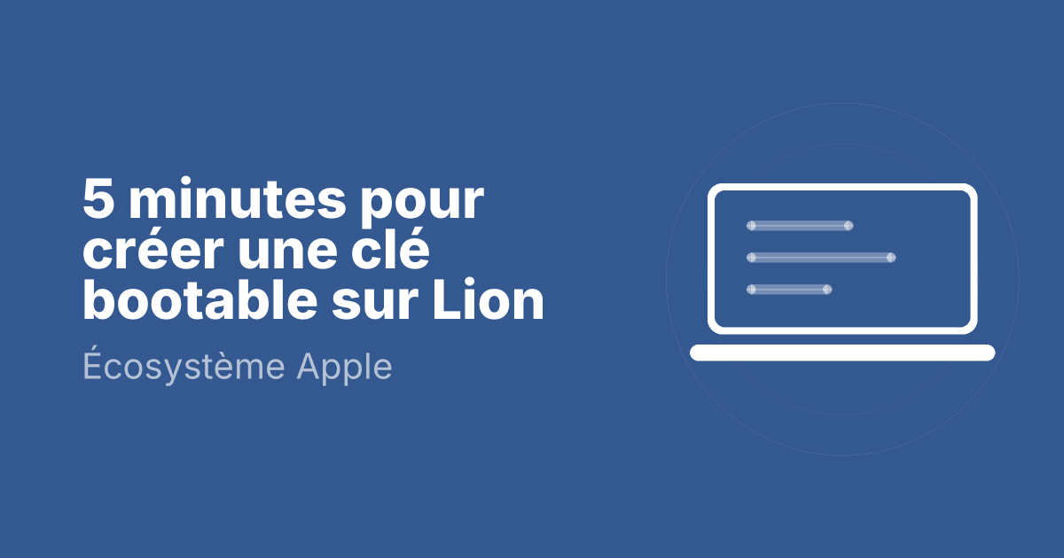 5 minutes pour créer une clé bootable sur Lion