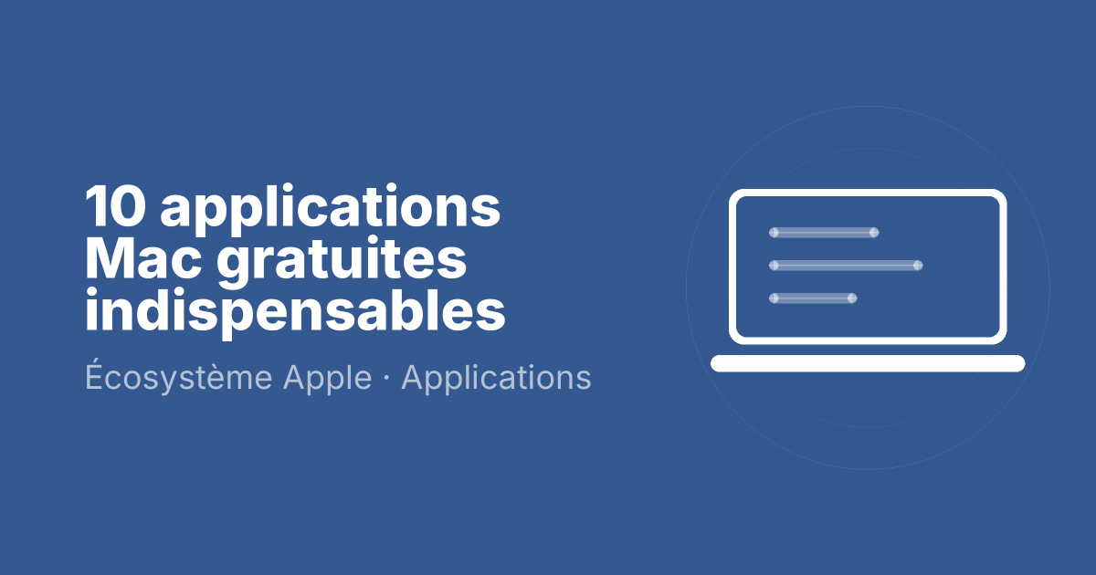 10 applications Mac gratuites indispensables