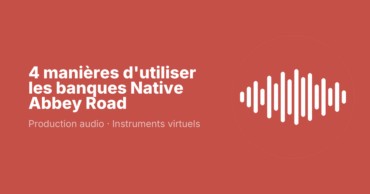 4 manières d'utiliser les banques Native Abbey Road