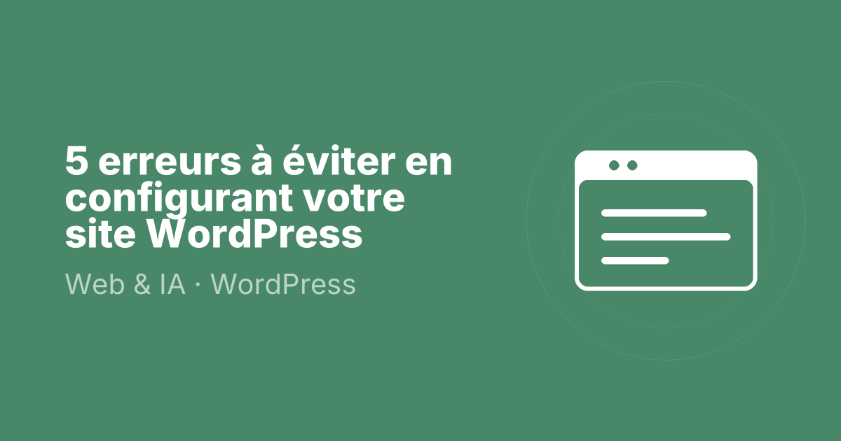 5 erreurs à éviter en configurant votre site WordPress