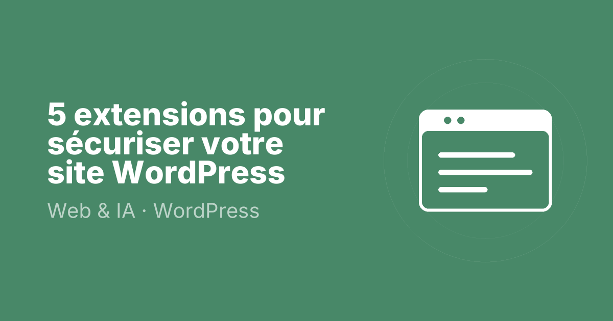 5 extensions pour sécuriser votre site WordPress
