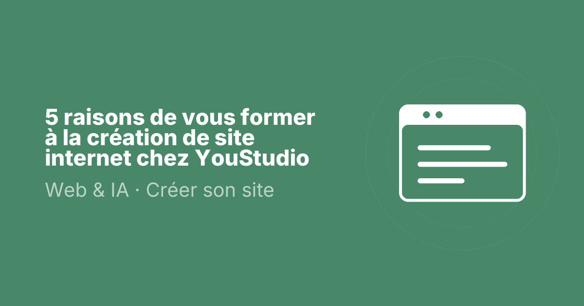 5 raisons de vous former à la création de site internet chez YouStudio