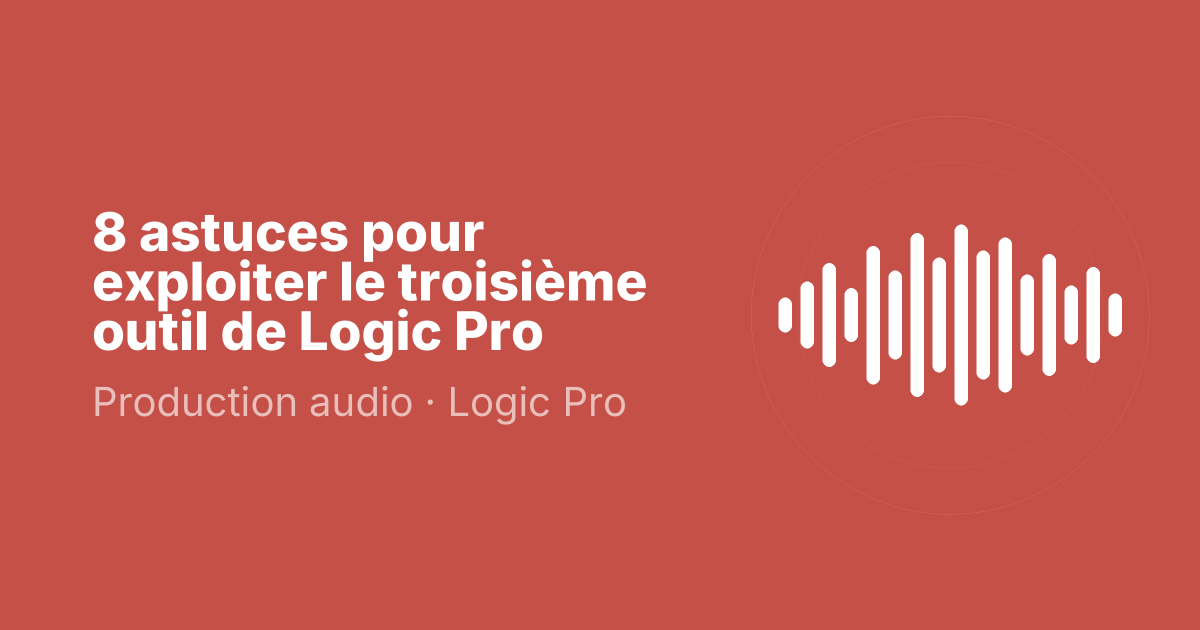 8 astuces pour exploiter le troisième outil de Logic Pro