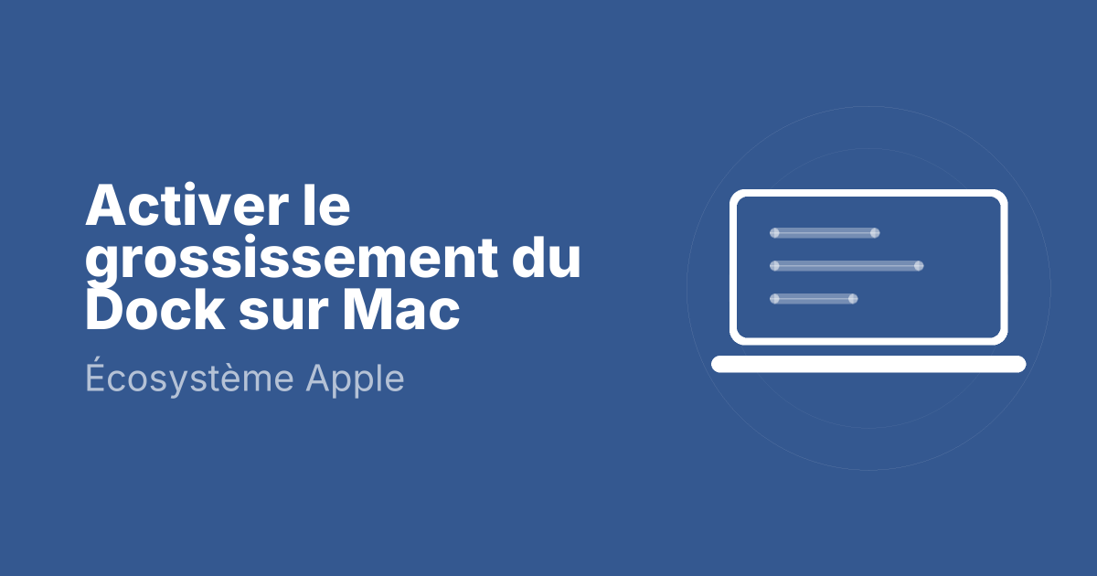 Activer le grossissement du Dock sur Mac
