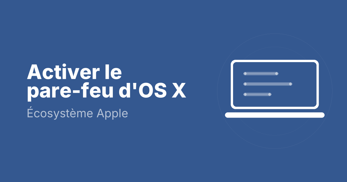 Activer le pare-feu d'OS X