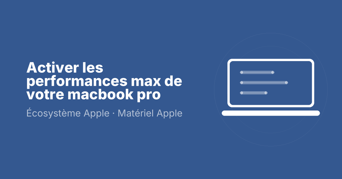 Activer les performances max de votre macbook pro