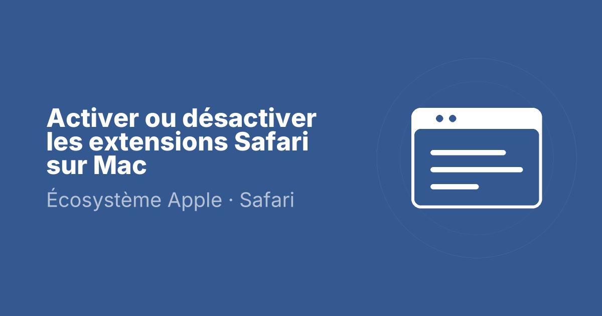 Activer ou désactiver les extensions Safari sur Mac