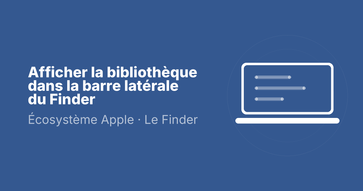 Afficher la bibliothèque dans la barre latérale du Finder