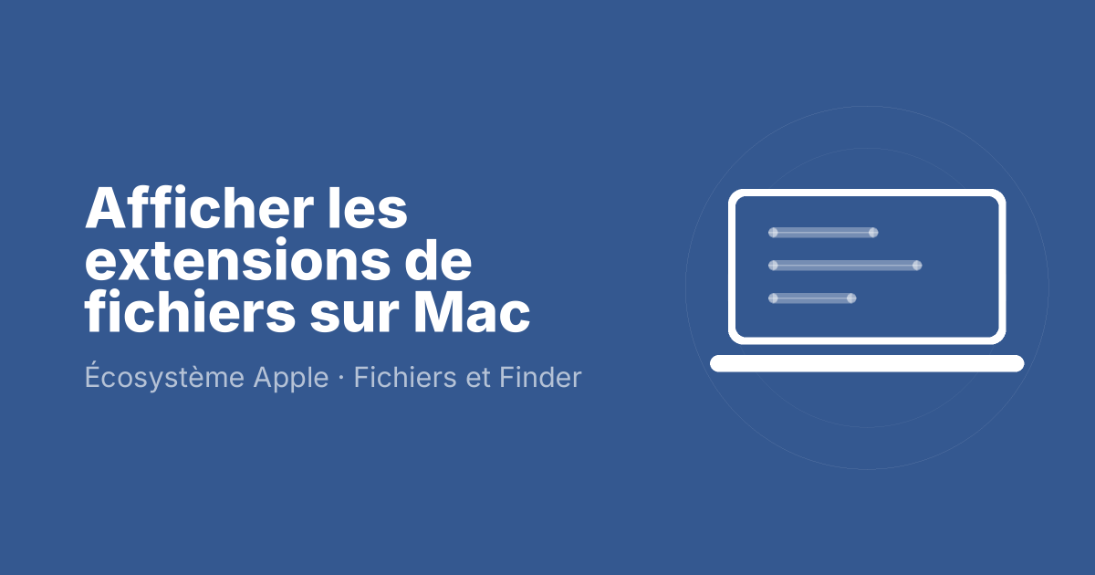 Afficher les extensions de fichiers sur Mac