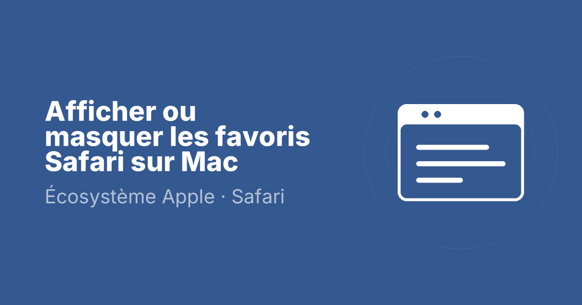 Afficher ou masquer les favoris Safari sur Mac