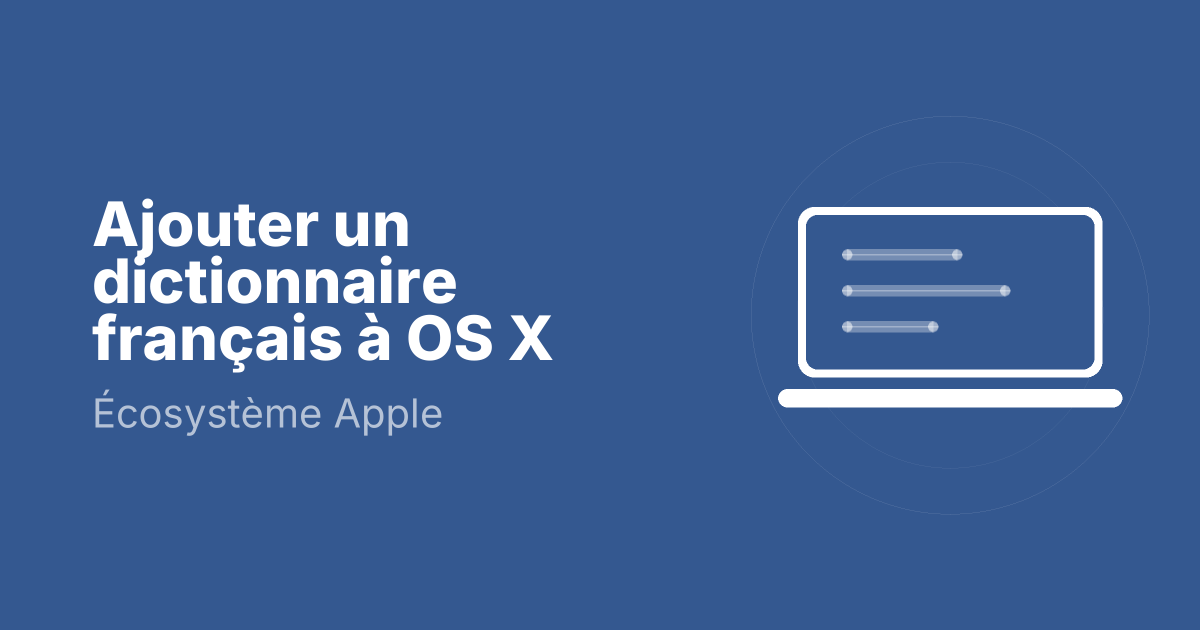 Ajouter un dictionnaire français à OS X