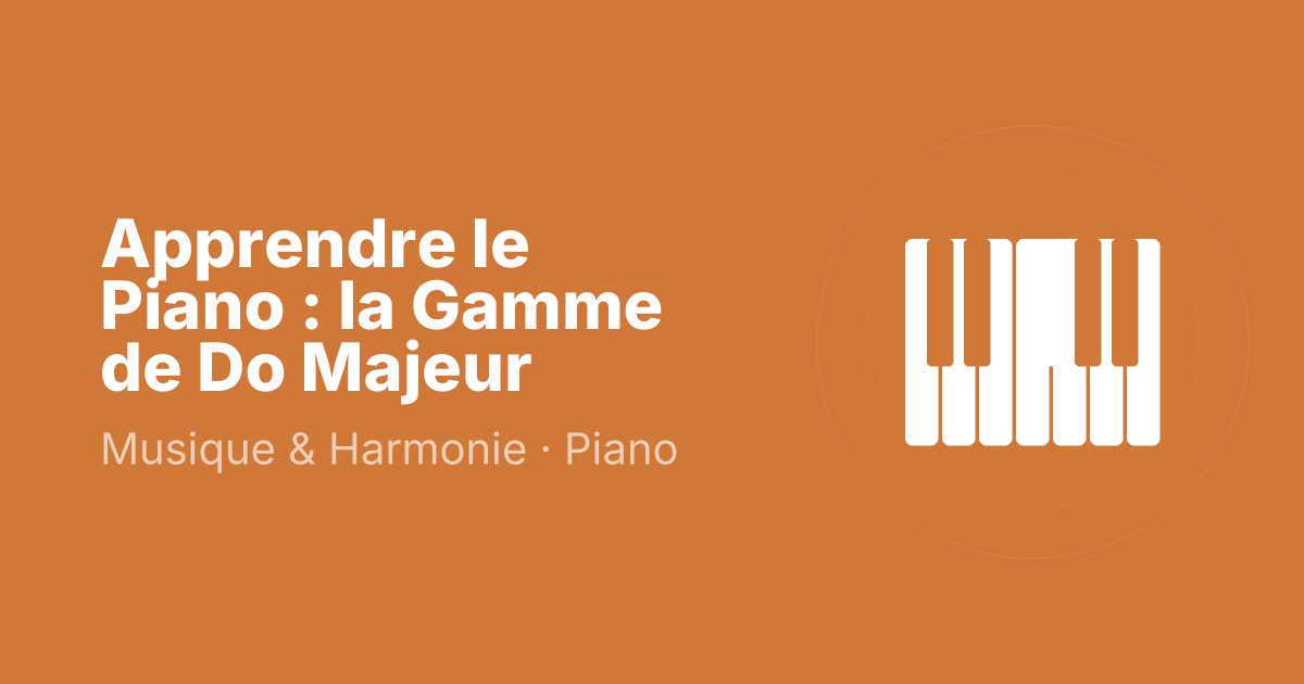 Apprendre le Piano : la Gamme de Do Majeur