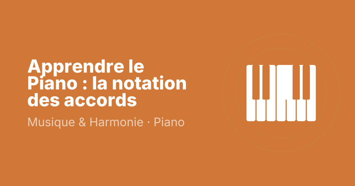 Apprendre le Piano : la notation des accords