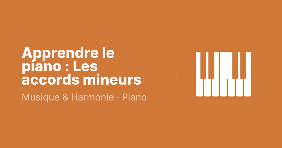 Apprendre le piano : Les accords mineurs
