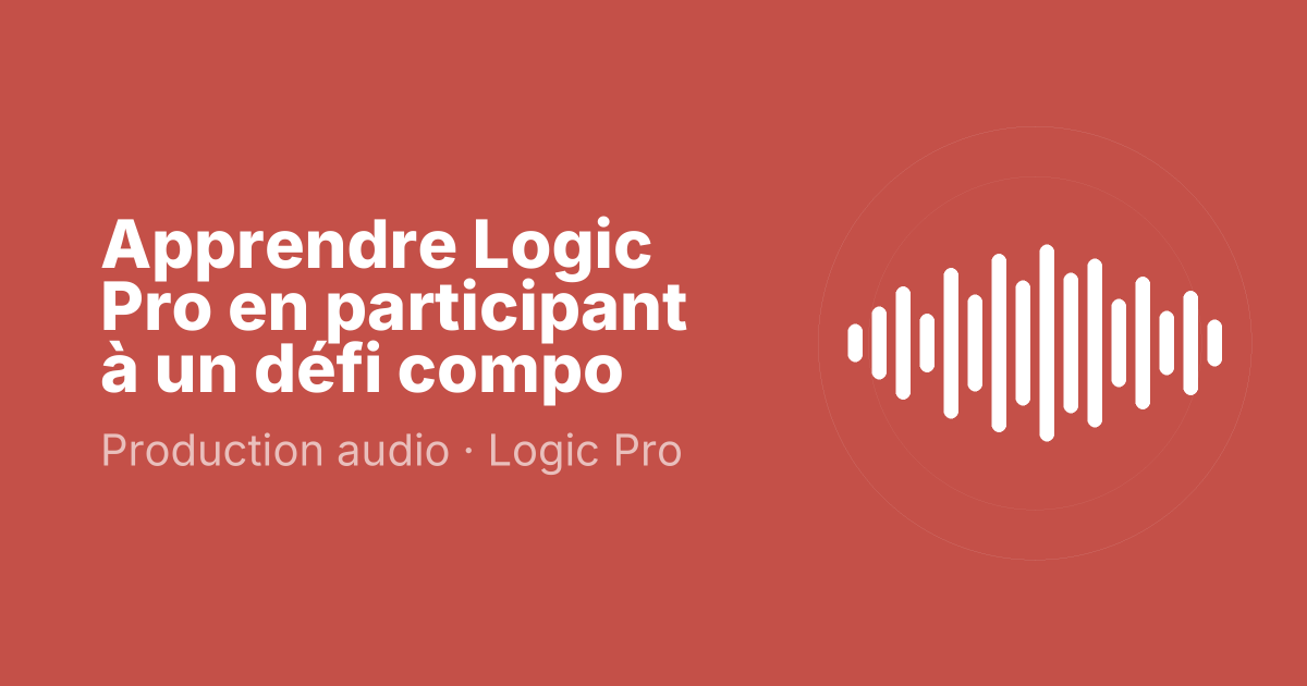 Apprendre Logic Pro en participant à un défi compo