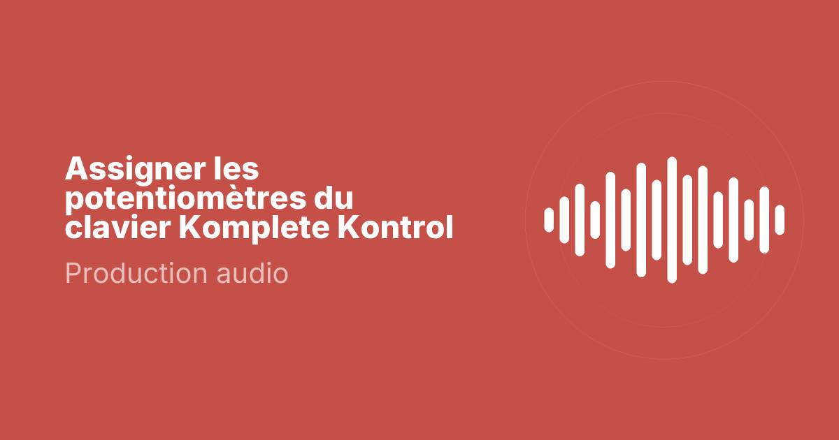 Assigner les potentiomètres du clavier Komplete Kontrol
