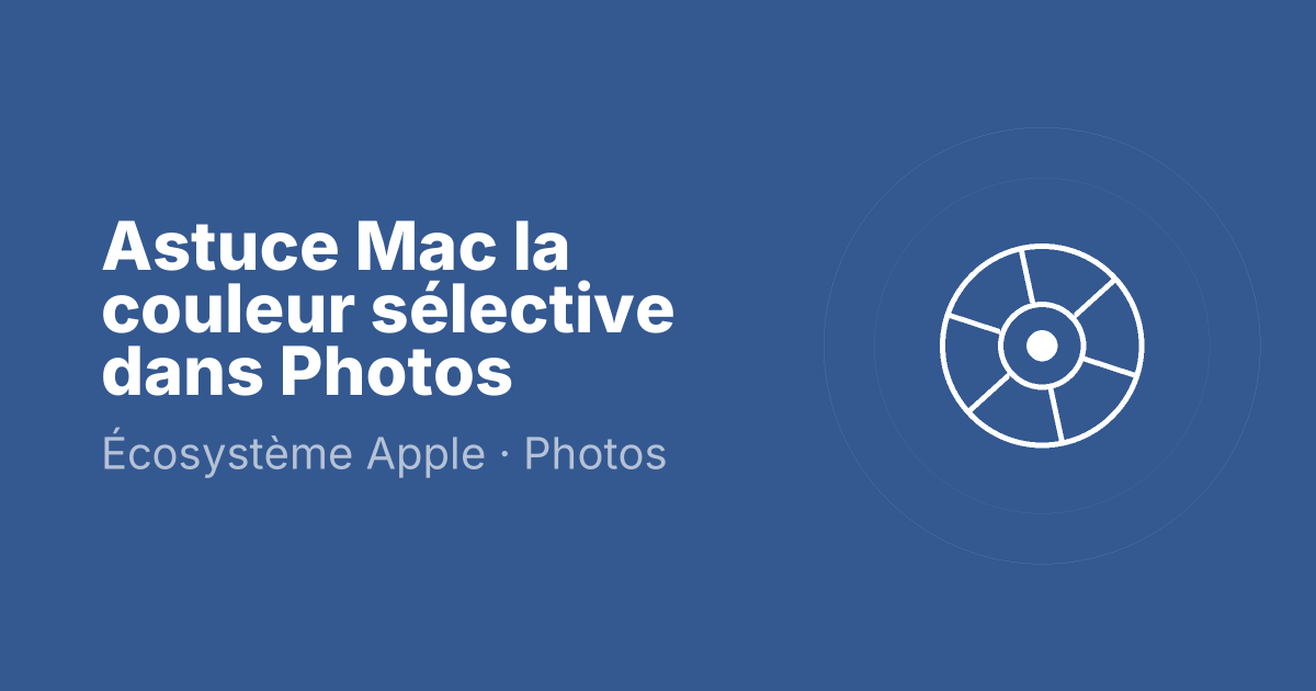 Astuce Mac la couleur sélective dans Photos