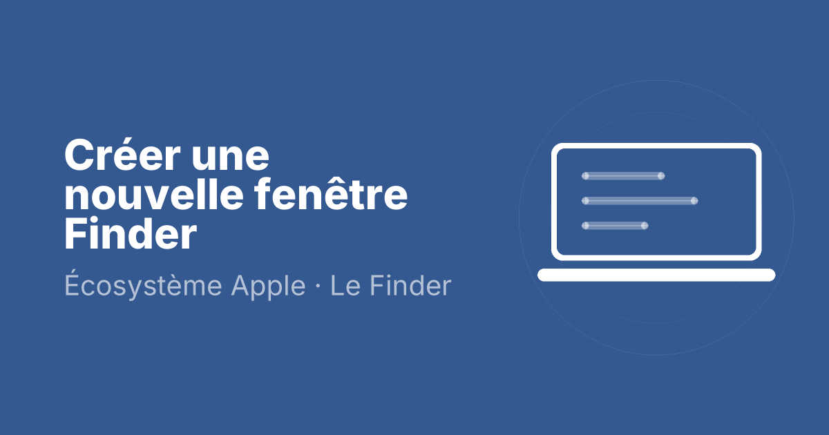 Créer une nouvelle fenêtre Finder