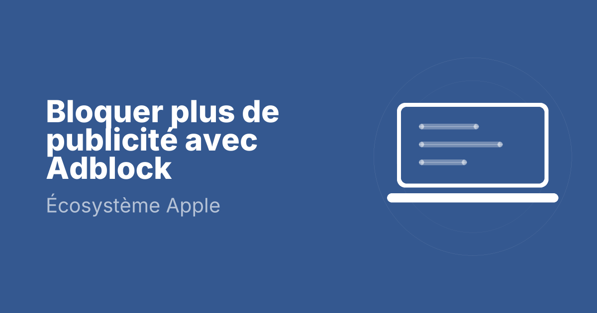 Bloquer plus de publicité avec Adblock