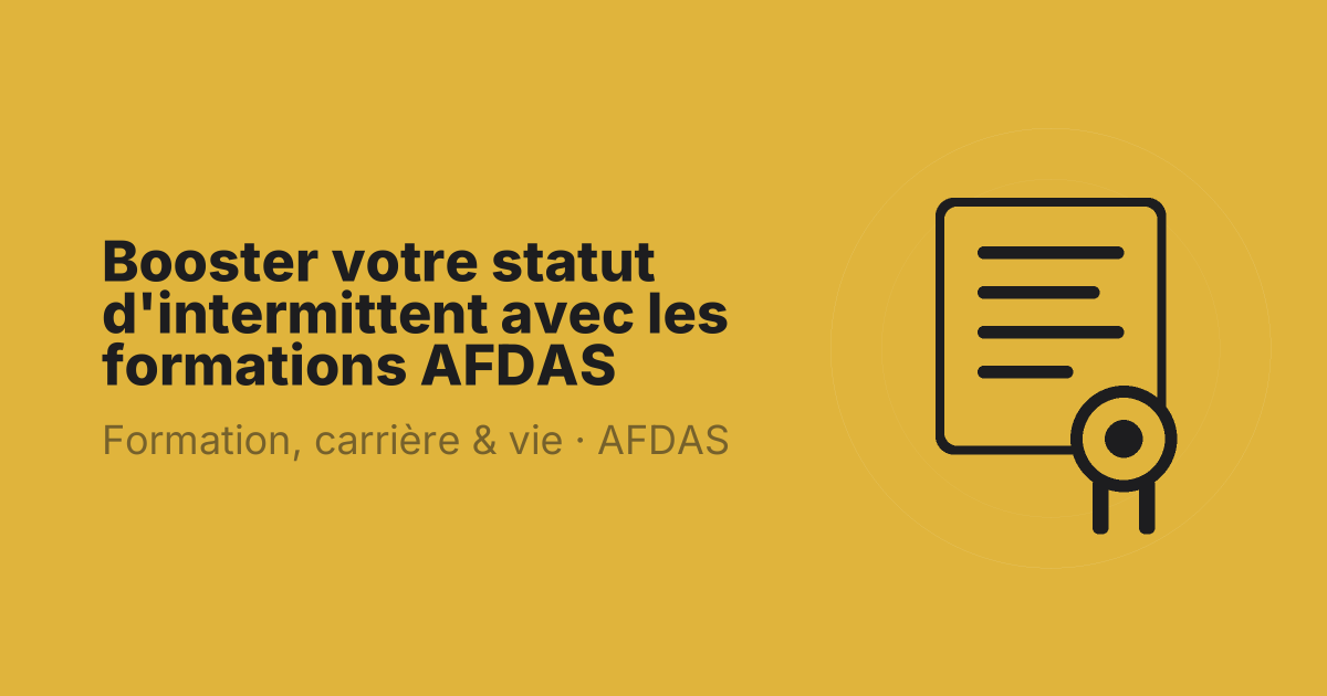 Booster votre statut d'intermittent avec les formations AFDAS