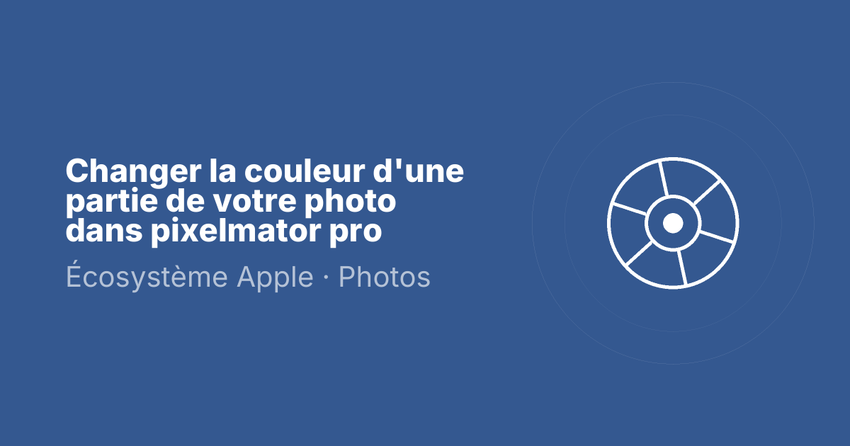 Changer la couleur d'une partie de votre photo dans pixelmator pro