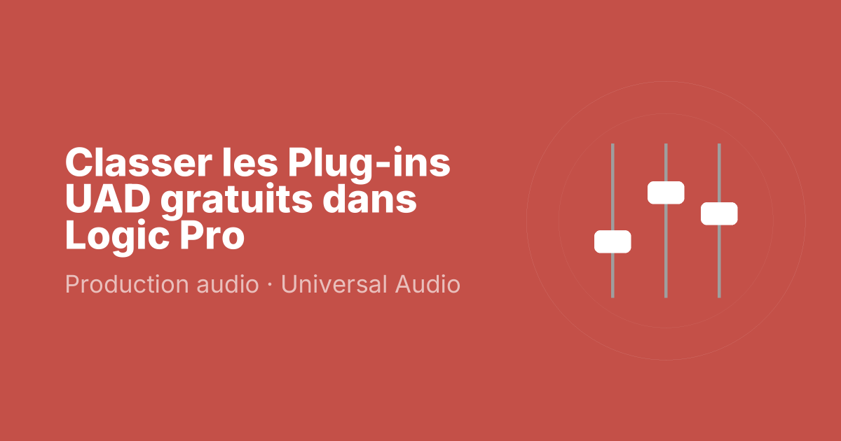 Classer les Plug-ins UAD gratuits dans Logic Pro
