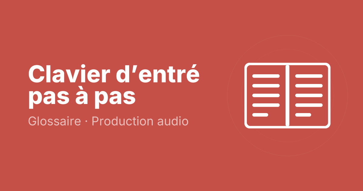 Clavier d’entré pas à pas