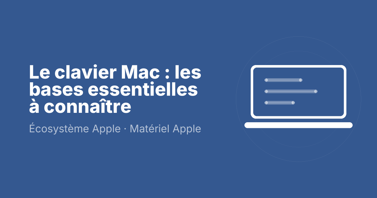 Le clavier Mac : les bases essentielles à connaître