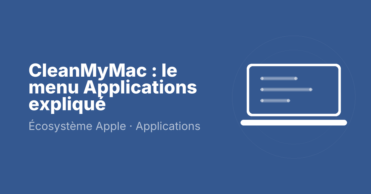 CleanMyMac : le menu Applications expliqué