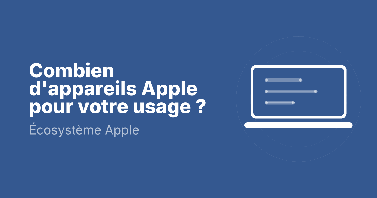 Combien d'appareils Apple pour votre usage ?