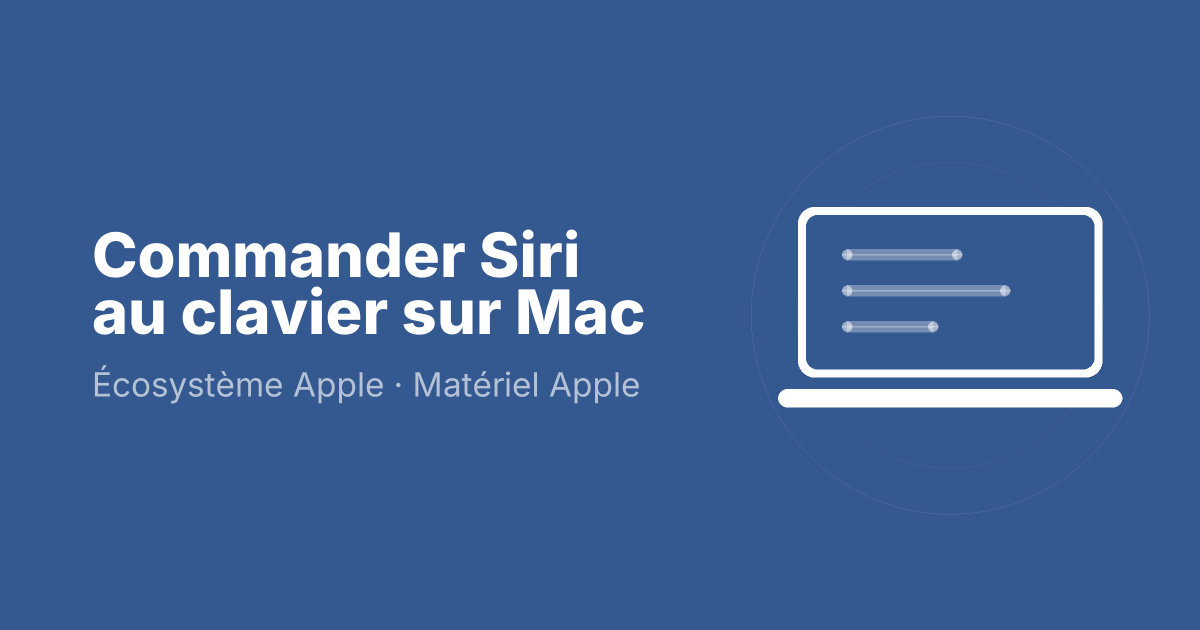 Commander Siri au clavier sur Mac