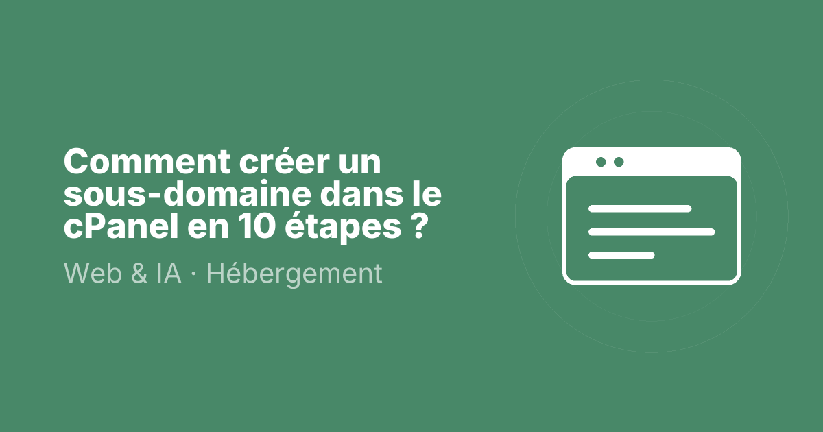 Comment créer un sous-domaine dans le cPanel en 10 étapes ?