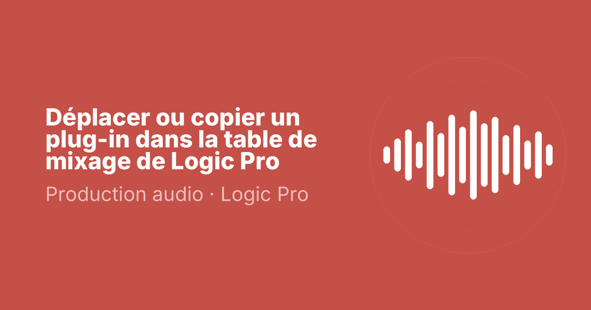 Déplacer ou copier un plug-in dans la table de mixage de Logic Pro