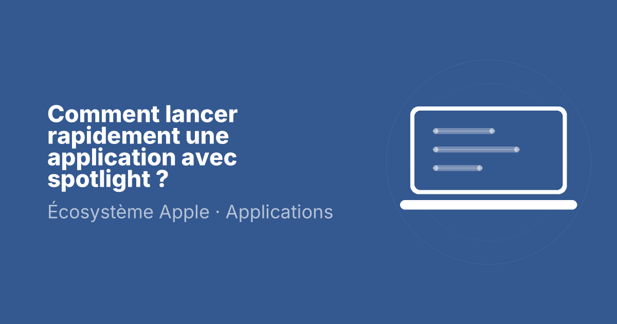 Comment lancer rapidement une application avec spotlight ?