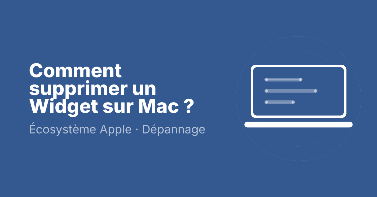 Comment supprimer un Widget sur Mac ?