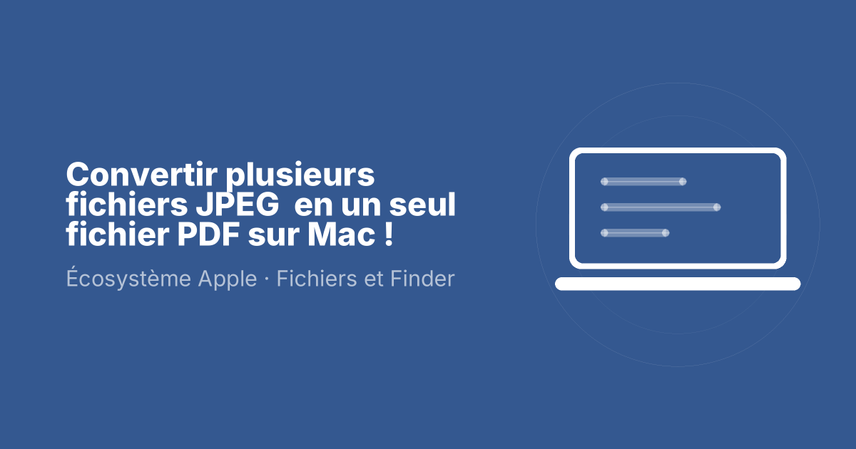 Convertir plusieurs fichiers JPEG  en un seul fichier PDF sur Mac !