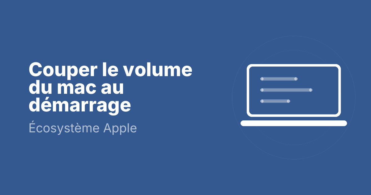 Couper le volume du mac au démarrage