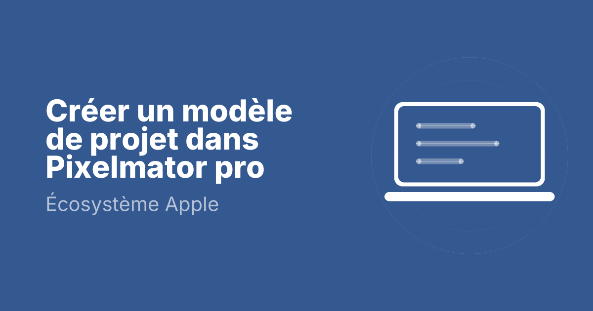 Créer un modèle de projet dans Pixelmator pro