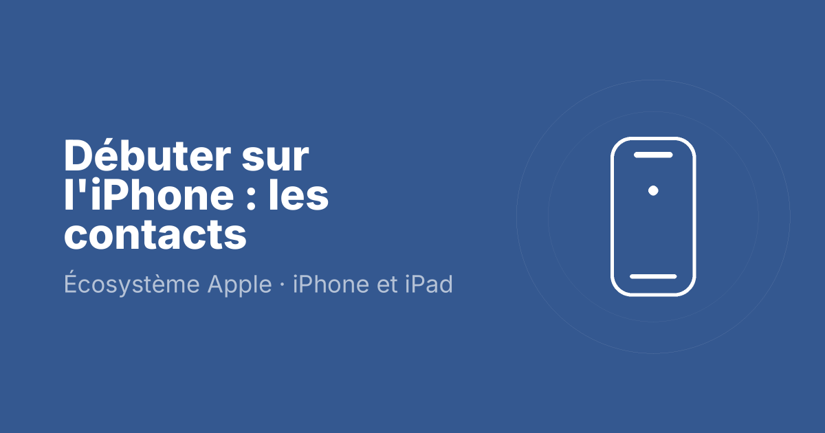Débuter sur l'iPhone : les contacts
