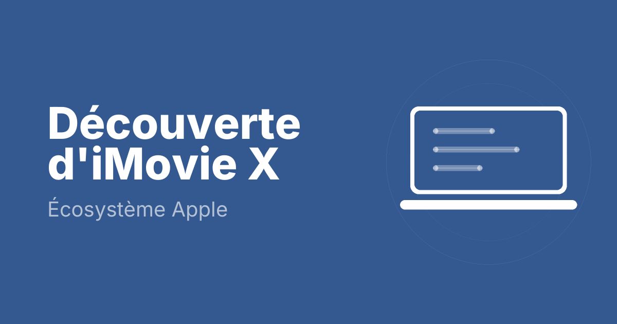 Découverte d'iMovie X