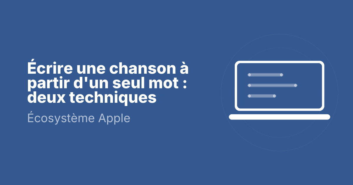 Écrire une chanson à partir d'un seul mot : deux techniques