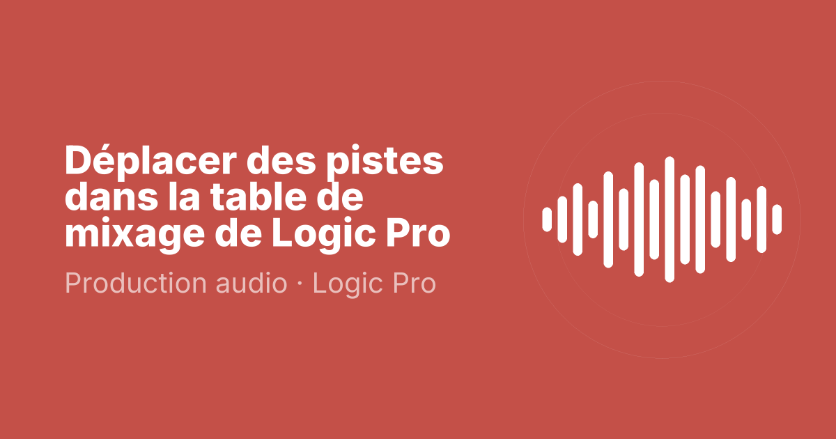 Déplacer des pistes dans la table de mixage de Logic Pro